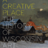 Annemarie Sawkins - The History of Art in Wisconsin